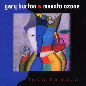 GARY BURTON & MAKOTO OZONE / ゲイリー・バートン&小曽根真 / FACE TO FACE / フェイス・トゥ・フェイス