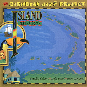 CARIBBEAN JAZZ PROJECT / カリビアン・ジャズ・プロジェクト / ISLAND STORIES / アイランド・ストーリーズ