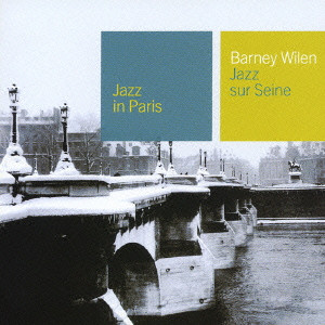 BARNEY WILEN / バルネ・ウィラン / JAZZ SUR SEINE / セーヌ川のジャズ