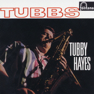 TUBBY HAYES / タビー・ヘイズ / Tubbs / タブス