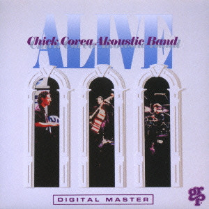 CHICK COREA AKOUSTIC BAND / チック・コリア・アコースティック・バンド / ALIVE / ラウンド・ミッドナイト