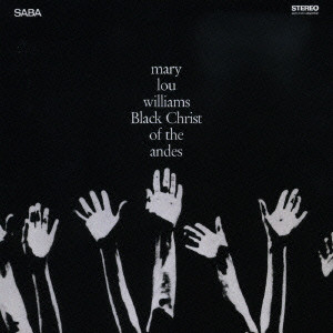 MARY LOU WILLIAMS / メアリー・ルー・ウィリアムス / BLACK CHRIST OF THE ANDES / アンデスの黒いキリスト