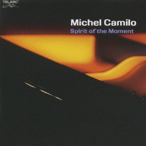 MICHEL CAMILO / ミシェル・カミロ / SPIRIT OF THE MOMENT / スピリット・オブ・ザ・モーメント