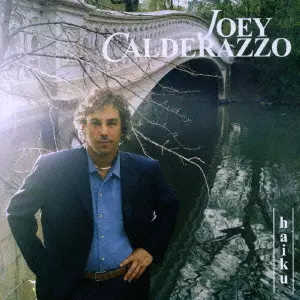 JOEY CALDERAZZO / ジョーイ・カルデラッツォ / HAIKU / 俳句