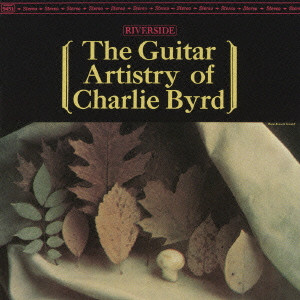 CHARLIE BYRD / チャーリー・バード / THE GUITAR ARTISTRY OF CHARLIE BYRD / ザ・ギター・アーティストリー・オブ・チャーリー・バード