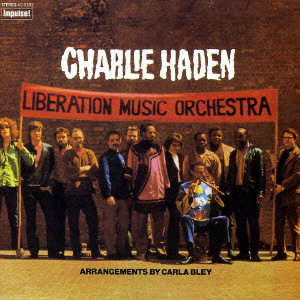CHARLIE HADEN / チャーリー・ヘイデン / LIBERATION MUSIC ORCHESTRA / リベレーション・ミュージック・オーケストラ
