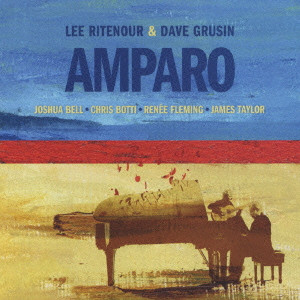 LEE RITENOUR & DAVE GRUSIN / リー・リトナー&デイヴ・グルーシン / AMPARO / アンパロ~トゥー・ワールド Vol.2