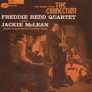 FREDDIE REDD / フレディ・レッド / THE MUSIC FROM THE CONNECTION / ザ・ミュージック・フロム・ザ・コネクション