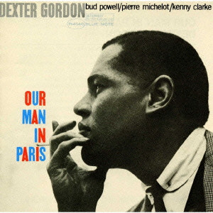 DEXTER GORDON / デクスター・ゴードン / OUR MAN IN PARIS / アワ・マン・イン・パリ