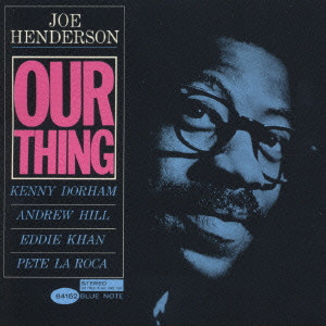 OUR THING / アワ・シング/JOE HENDERSON/ジョー・ヘンダーソン｜JAZZ 