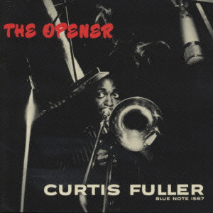 CURTIS FULLER / カーティス・フラー / THE OPENER / ジ・オープナー