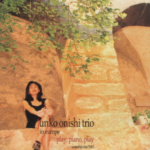 JUNKO ONISHI / 大西順子 / PLAY, PIANO, PLAY / プレイ・ピアノ・プレイ-ライヴ・イン・ヨーロッパ