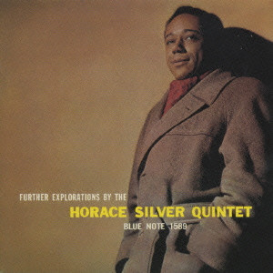 HORACE SILVER / ホレス・シルバー / FURTHER EXPLORATIONS BY THE HORACE SILVER QUINTET / ファーザー・エクスプロレイションズ