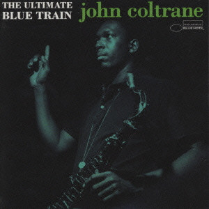 JOHN COLTRANE / ジョン・コルトレーン / The Ultimate Blue Train / ジ・ウルティメイト・ブルー・トレイン