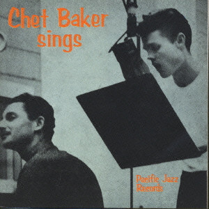 CHET BAKER / チェット・ベイカー / CHET BAKER SINGS / チェット・ベイカー・シングス～ステレオ・ヴァージョン