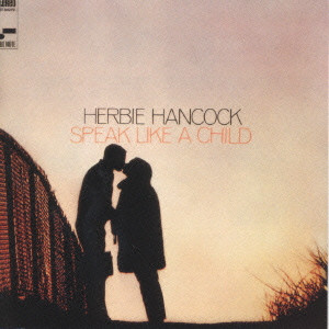 HERBIE HANCOCK / ハービー・ハンコック / SPEAK LIKE A CHILD / スピーク・ライク・ア・チャイルド