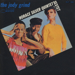 HORACE SILVER / ホレス・シルバー / THE JODY GRIND / ザ・ジョディ・グラインド