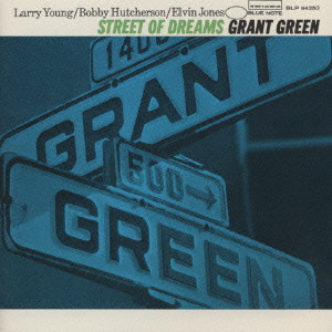 GRANT GREEN / グラント・グリーン / STREET OF DREAMS / ストリート・オブ・ドリームス