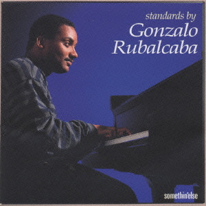 GONZALO RUBALCABA / ゴンサロ・ルバルカバ / STANDARDS BY GONZALO RUBALCABA / スタンダーズ