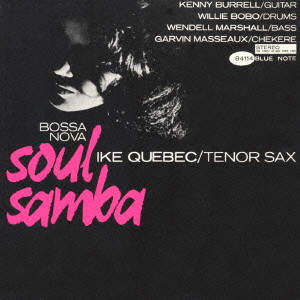 IKE QUEBEC / アイク・ケベック / Bossa Nova Soul Samba / ボサ・ノヴァ・ソウル・サンバ