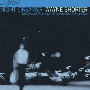 WAYNE SHORTER / ウェイン・ショーター / NIGHT DREAMER / ナイト・ドリーマー