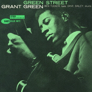 GRANT GREEN / グラント・グリーン / GREEN STREET / グリーン・ストリート