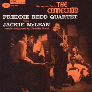 FREDDIE REDD / フレディ・レッド / THE MUSIC FROM "THE CONNECTION" / ザ・ミュージック・フロム・ザ・コネクション
