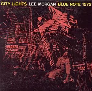 シティ・ライツ／リー・モーガン CITY LIGHTS / シティ・ライツ/LEE MORGAN/リー・モーガン｜JAZZ