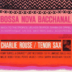 CHARLIE ROUSE / チャーリー・ラウズ / Bossa Nova Bacchanal / ボサ・ノヴァ・バッカナル