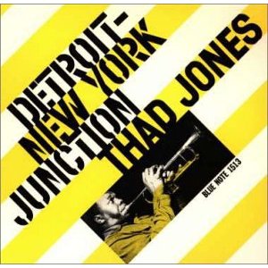 THAD JONES / サド・ジョーンズ / DETROIT-NEW YORK JUNCTION / デトロイト・ニューヨーク・ジャンクション