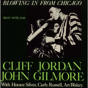 CLIFFORD JORDAN(CLIFF JORDAN) / クリフォード・ジョーダン / BLOWING IN FROM CHICAGO / ブローイング・イン・フロム・シカゴ