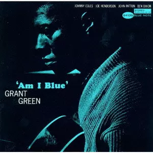ジャズレコード Grant Green/‘Am I Blue’ AM I BLUE / アム・アイ・ブルー/GRANT GREEN/グラント・グリーン