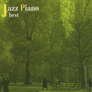 JAZZ PIANO BEST / ジャズ・ピアノ・ベスト《モダン・ジャズ