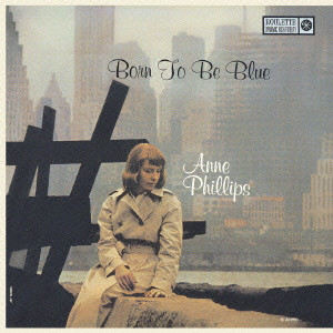 アン・フィリップス      / BORN TO BE BLUE / ボーン・トゥ・ビー・ブルー