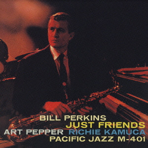 BILL PERKINS / ビル・パーキンス / JUST FRIENDS / ジャスト・フレンズ+1