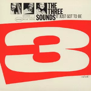 THREE SOUNDS / スリー・サウンズ / IT JUST GOT TO BE / イット・ジャスト・ガット・トゥ・ビー+2
