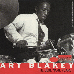 THE BLUE NOTE YEARS / ブルーノート・イヤーズ/ART BLAKEY/アート