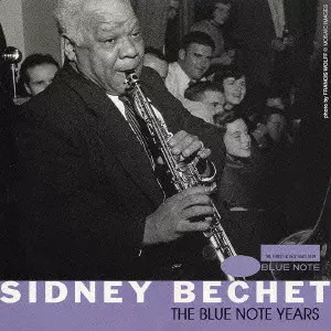 THE BLUE NOTE YEARS / ブルーノート・イヤーズ/SIDNEY BECHET