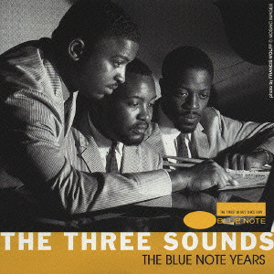 THE BLUE NOTE YEARS / ブルーノート・イヤーズ/THREE SOUNDS/スリー