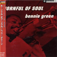 BENNIE GREEN / ベニー・グリーン / HORNFUL OF SOUL / ホーンフル・オブ・ソウル~ベニー・グリーン・セクステット