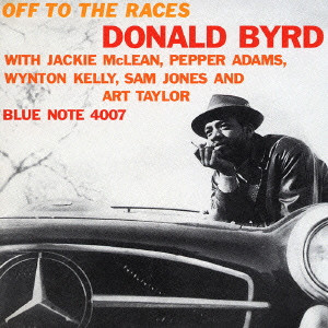DONALD BYRD / ドナルド・バード / OFF TO THE RACES / オフ・トゥ・ザ・レイシス