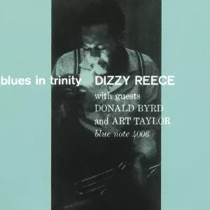 DIZZY REECE / ディジー・リース / BLUES IN TRINITY / ブルース・イン・トリニティ