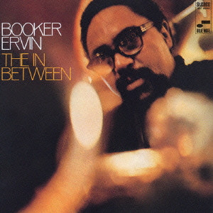 BOOKER ERVIN / ブッカー・アーヴィン / THE IN BETWEEN / ジ・イン・ビトゥイーン