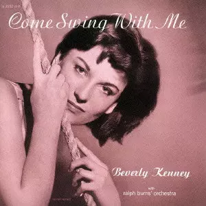 BEVERLY KENNY / ベヴァリー・ケニー / COME SWING WITH ME / カム・スイング・ウィズ・ミー