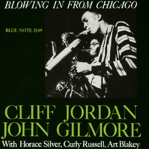 CLIFFORD JORDAN(CLIFF JORDAN) / クリフォード・ジョーダン / Blowing in From Chicago  / ブローイング・イン・フロム・シカゴ+1