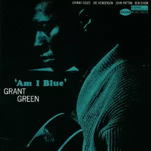 ジャズレコード Grant Green/‘Am I Blue’ Am I Blue / アム・アイ・ブルー/GRANT GREEN/グラント
