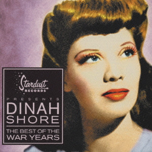 DINAH SHORE / ダイナ・ショア / THE BEST OF THE WAR YEARS / ザ・ベスト・オブ・ザ・ウォー・イヤーズ
