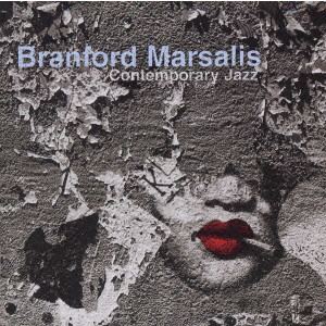 BRANFORD MARSALIS / ブランフォード・マルサリス / CONTEMPORARY JAZZ / コンテンポラリー・ジャズ