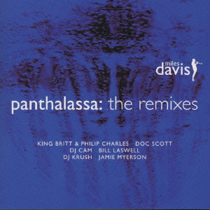 MILES DAVIS / マイルス・デイビス / Panthalassa: The Remixes / パンサラッサReMix