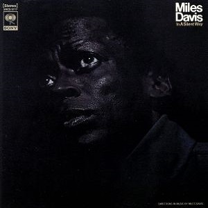 MILES DAVIS / マイルス・デイビス / IN A SILENT WAY / イン・ア・サイレント・ウェイ